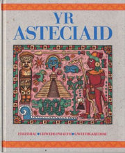 Cyfres Pobl Mewn Hanes: Asteciaid, Yr